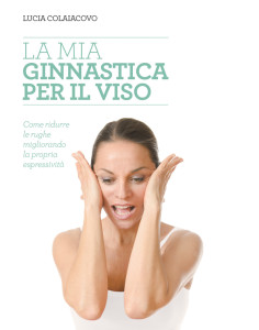 LA MIA GINNASTICA PER IL VISO